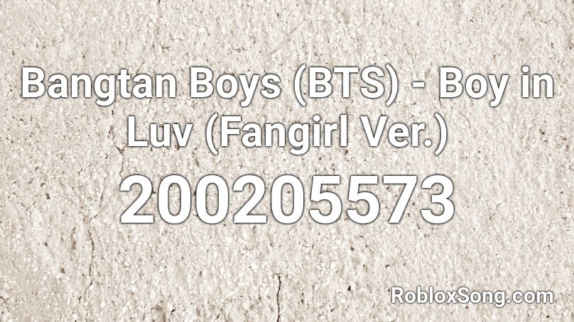 Bangtan Boys Bts Boy In Luv Fangirl Ver Roblox Id Roblox Music Codes - boy with luv roblox music id