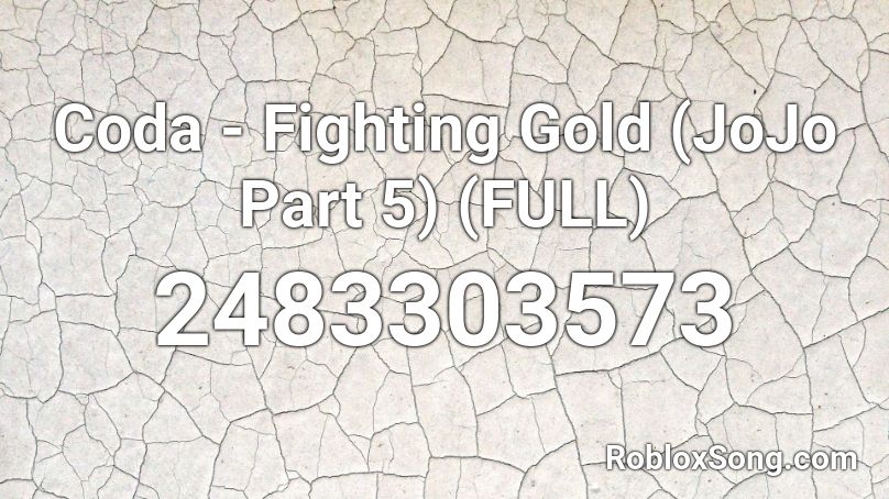 Coda Fighting Gold Jojo Part 5 Full Roblox Id Roblox Music Codes - fighting gold roblox id