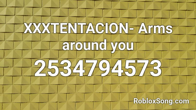 roblox xxxtentacion around arms codes