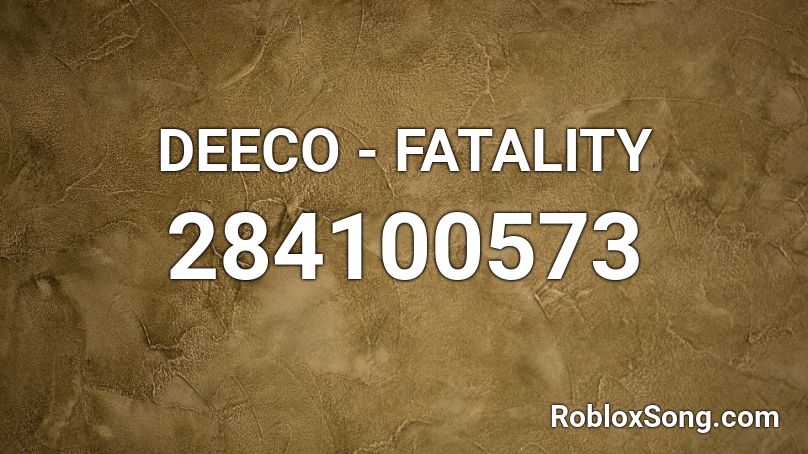 DEECO - FATALITY Roblox ID