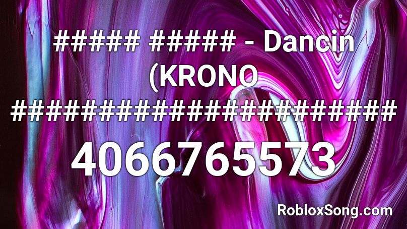 Dancin Krono Roblox Id Roblox Music Codes - code music roblox deorro