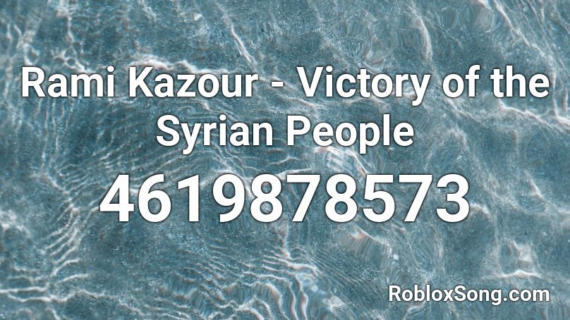 Rami Kazour - Victory of the Syrian People Roblox ID