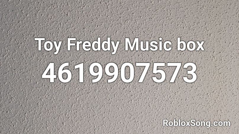 freddy music box roblox id