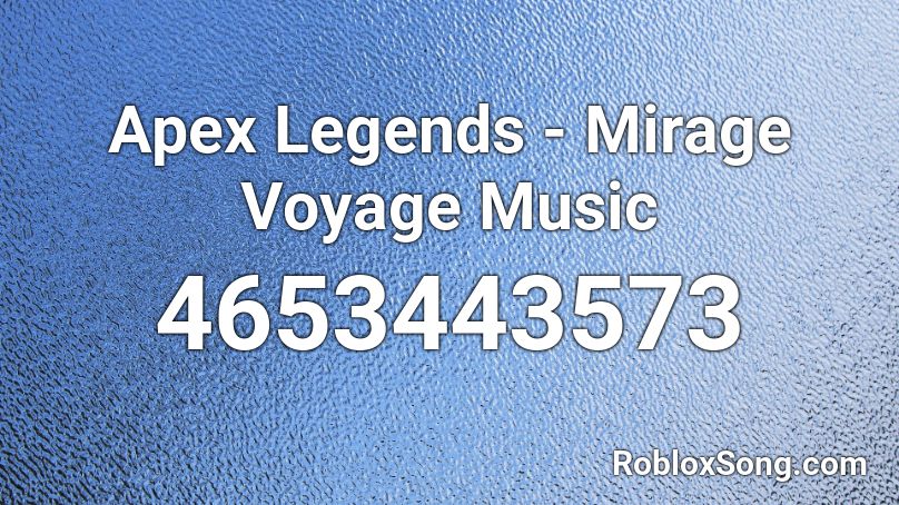Apex Legends Mirage Voyage Music Roblox Id Roblox Music Codes - a roblox music code for legends