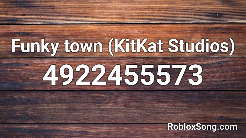 Funky Town Kitkat Studios Roblox Id Roblox Music Codes - funky town roblox id