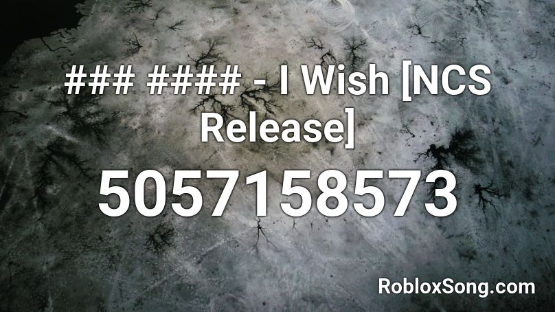 ### #### - I Wish [NCS Release] Roblox ID