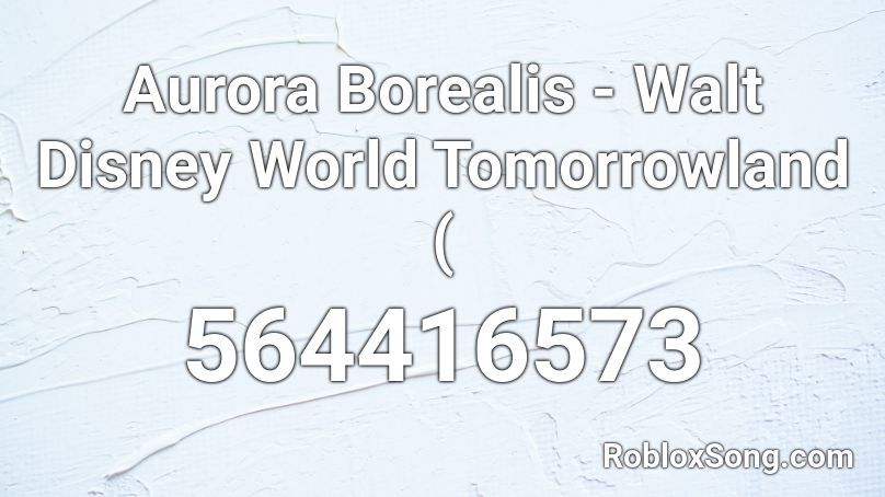 Aurora Borealis - Walt Disney World Tomorrowland ( Roblox ID
