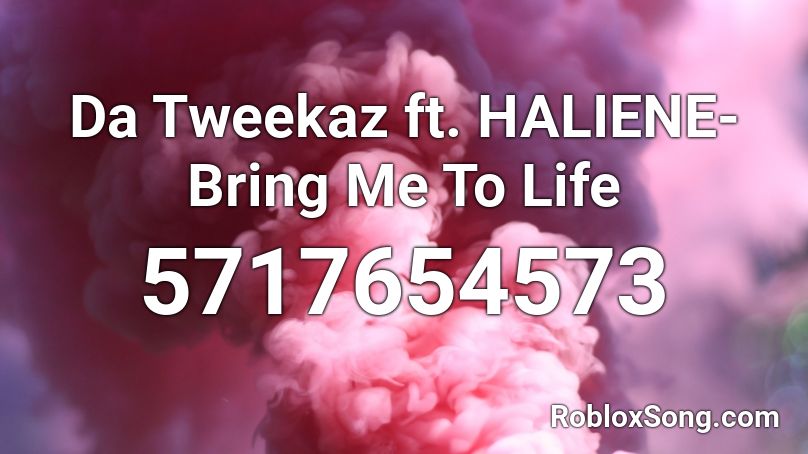 Da Tweekaz ft. HALIENE-Bring Me To Life Roblox ID