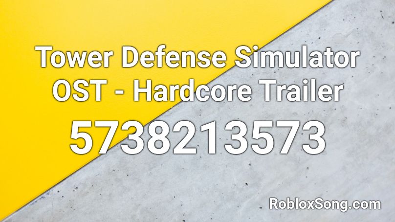 Tower Defense Simulator OST - Hardcore Trailer Roblox ID