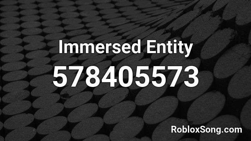 Immersed Entity Roblox ID