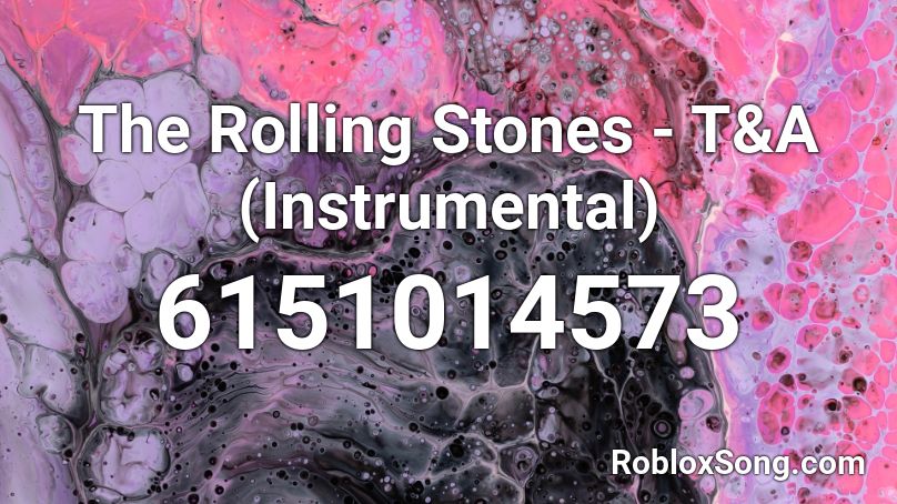 The Rolling Stones - T&A (Instrumental) Roblox ID