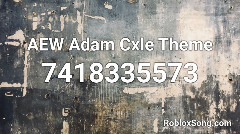 AEW Adam Cxle Theme Roblox ID