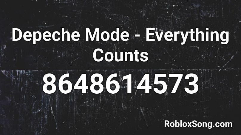 Depeche Mode - Everything Counts Roblox ID