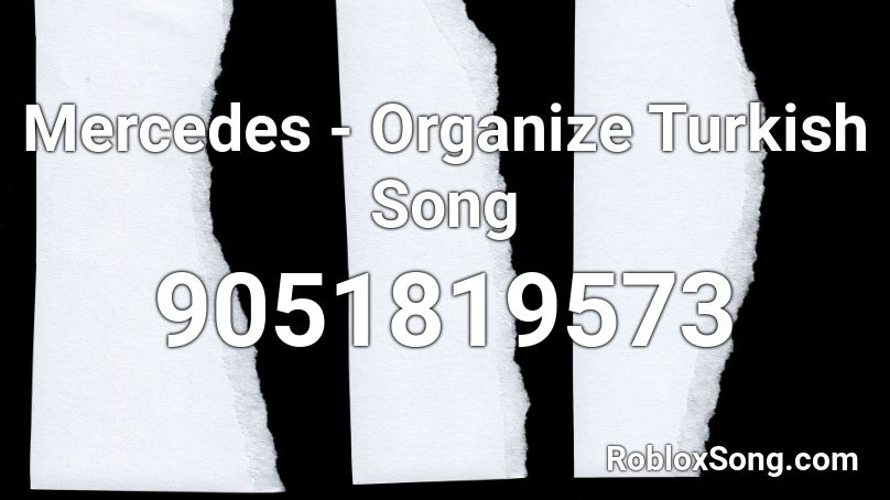 Mercedes Benz - Organize Turkish Song Roblox ID