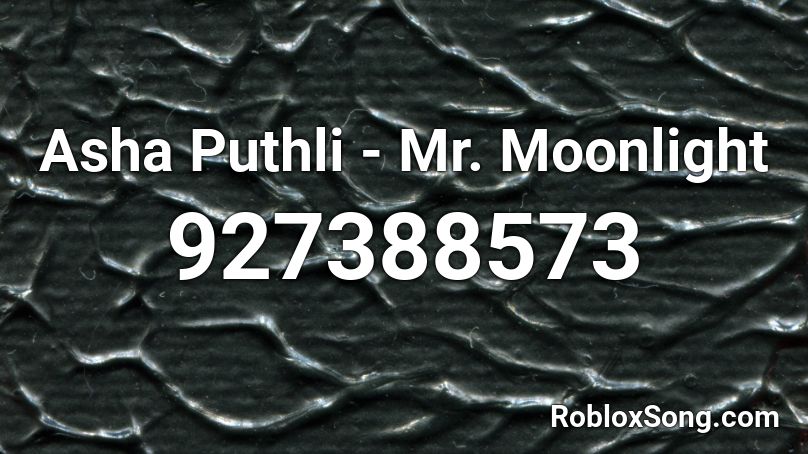 Asha Puthli - Mr. Moonlight Roblox ID