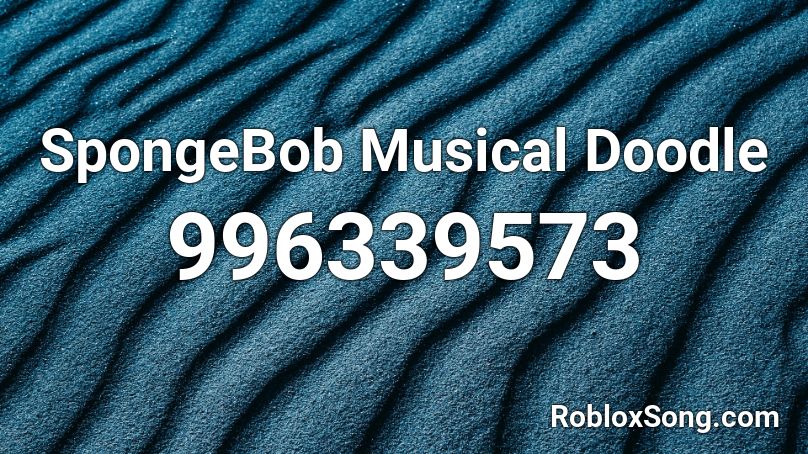 SpongeBob Musical Doodle Roblox ID