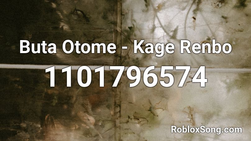 Buta Otome - Kage Renbo Roblox ID