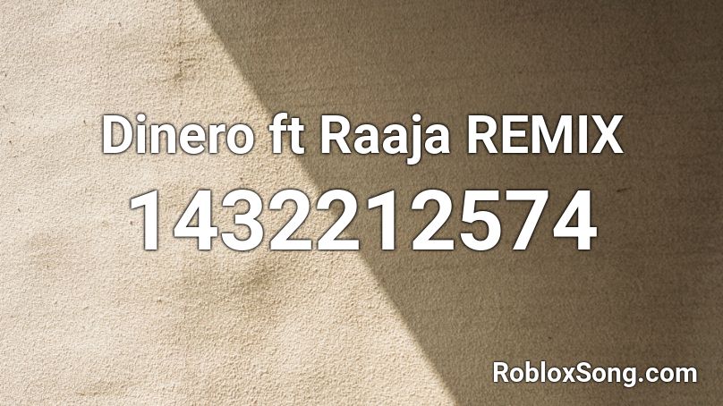 Dinero ft Raaja REMIX Roblox ID