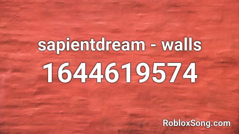 sapientdream - walls Roblox ID