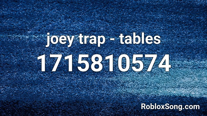 joey trap - tables Roblox ID