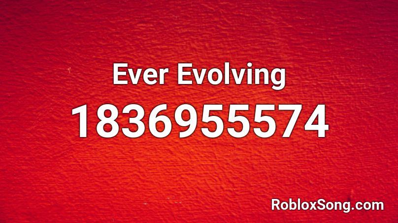 Ever Evolving Roblox ID