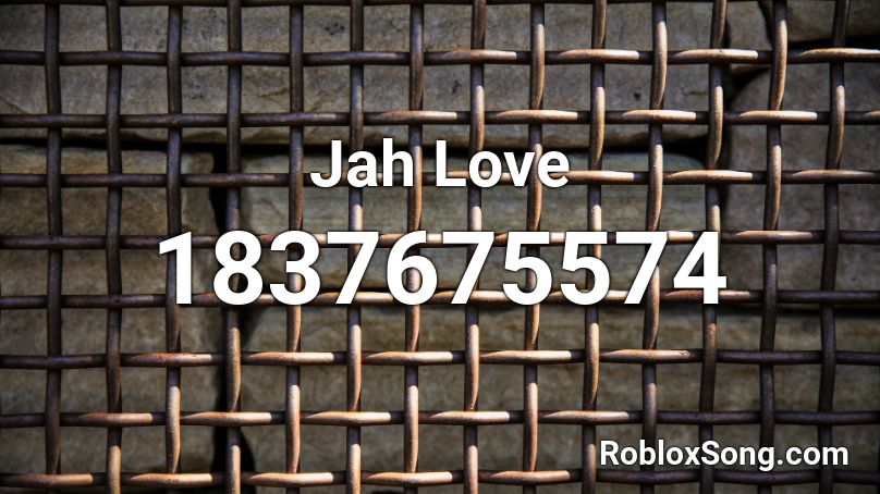 Jah Love Roblox ID