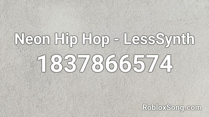 Neon Hip Hop - LessSynth Roblox ID