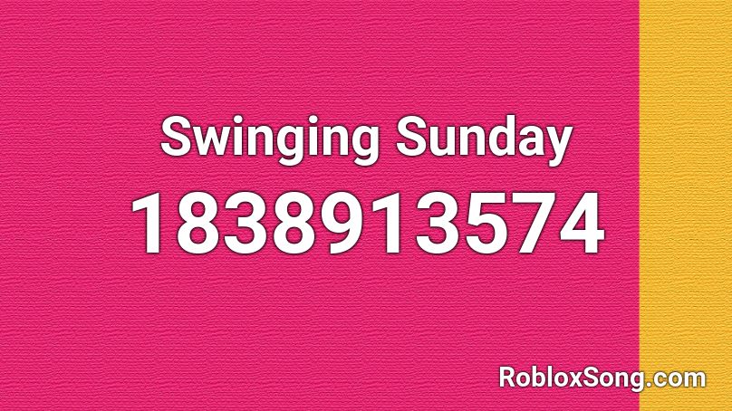 Swinging Sunday Roblox ID