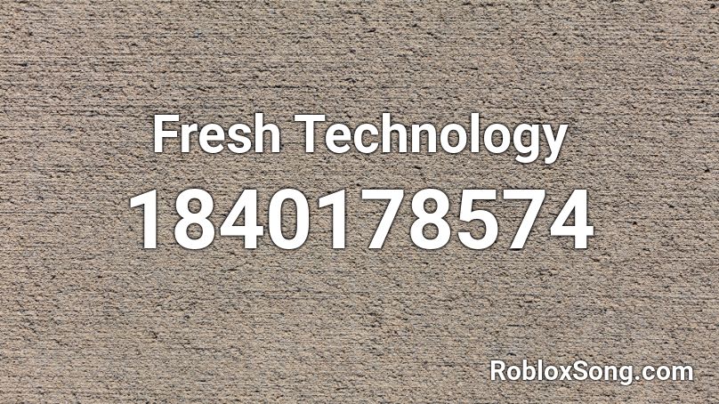 Fresh Technology Roblox ID