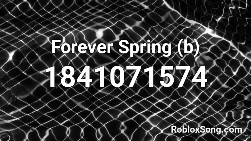 Forever Spring (b) Roblox ID