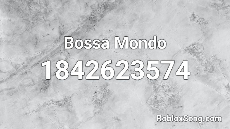 Bossa Mondo Roblox ID