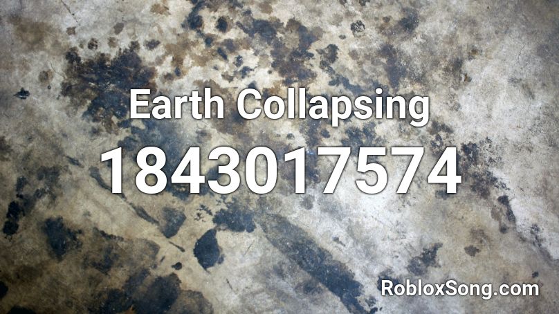 Earth Collapsing Roblox ID