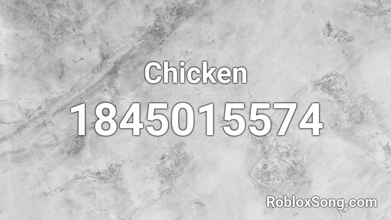 chicken song roblox id