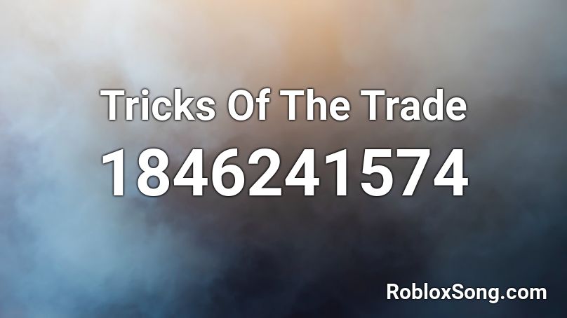 Tricks Of The Trade Roblox ID