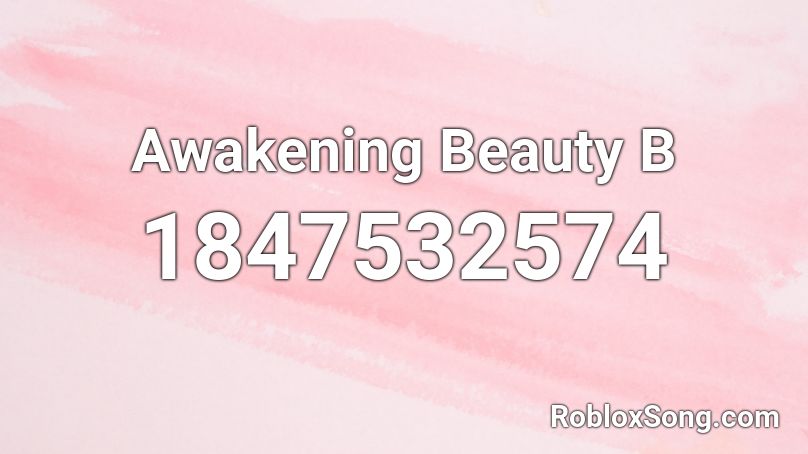 Awakening Beauty B Roblox ID