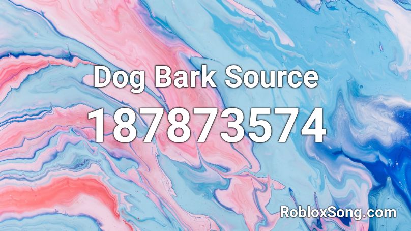 Dog Bark Source Roblox ID