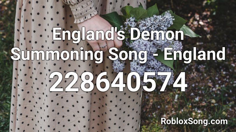 England's Demon Summoning Song - England Roblox ID