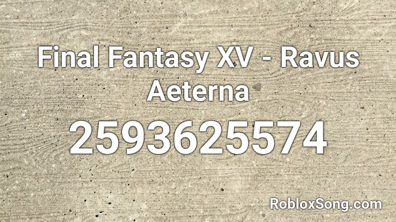 Final Fantasy XV - Ravus Aeterna Roblox ID