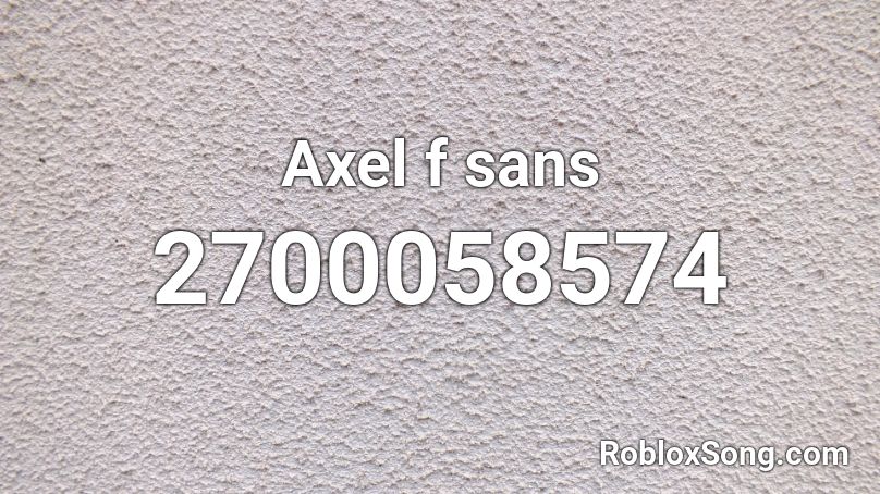 Axel f sans Roblox ID