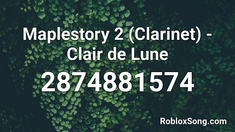 Maplestory 2 (Clarinet) - Clair de Lune Roblox ID