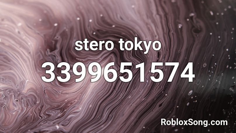 stero tokyo Roblox ID