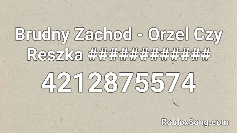 Brudny Zachod - Orzel Czy Reszka ############ Roblox ID