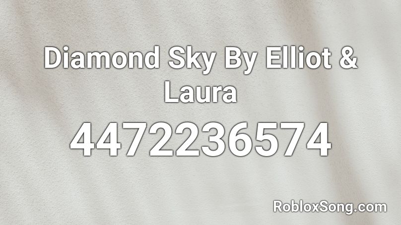 Diamond Sky By Elliot & Laura Roblox ID