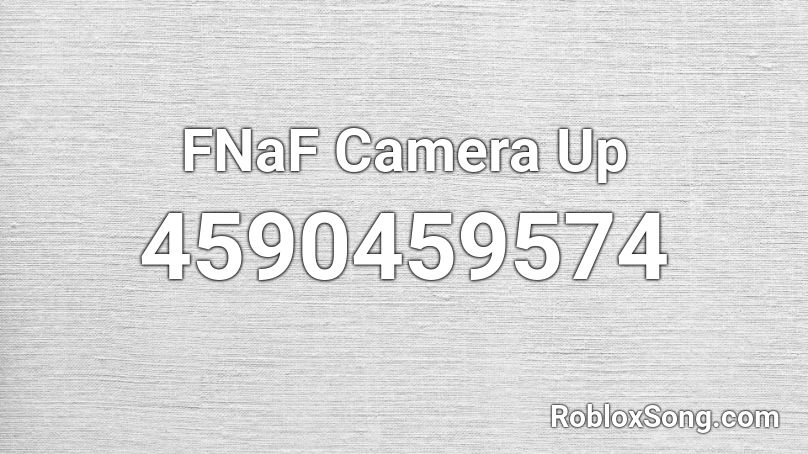 FNaF Camera Up Roblox ID