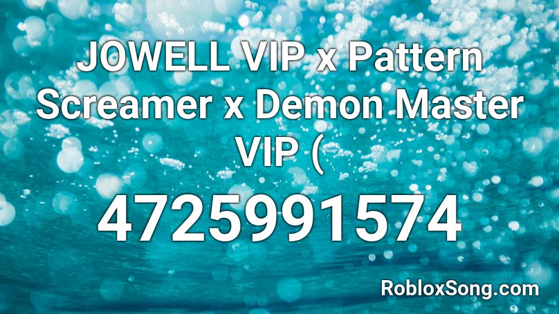JOWELL VIP x Pattern Screamer x Demon Master VIP ( Roblox ID