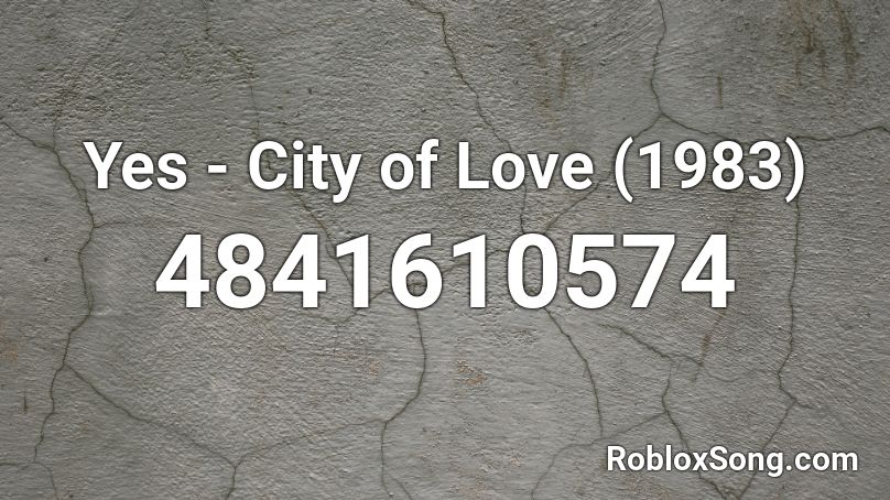 Yes - City of Love (1983) Roblox ID