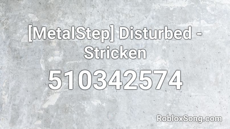 [MetalStep] Disturbed - Stricken  Roblox ID