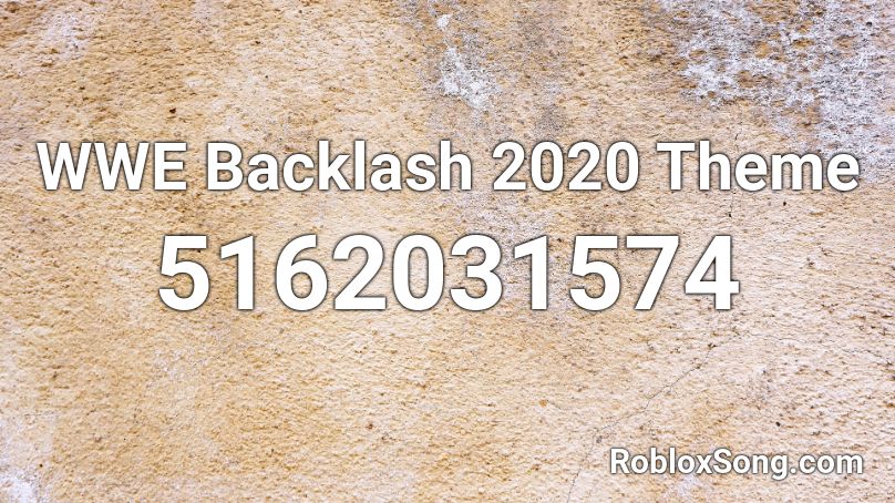 WWE Backlash 2020 Theme Roblox ID