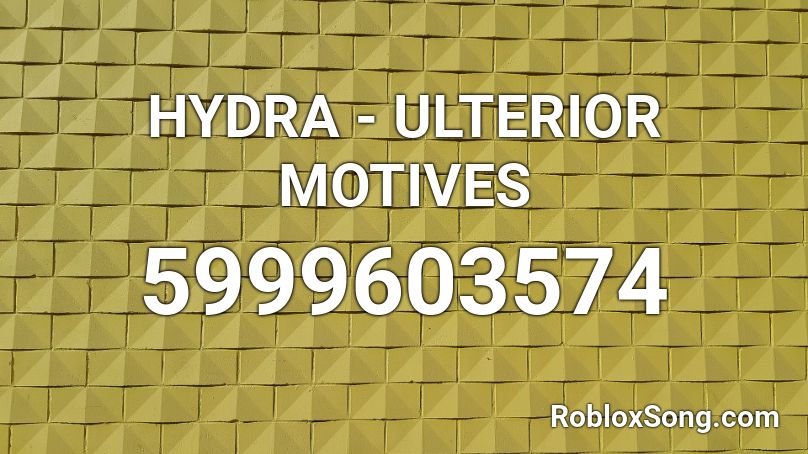 HYDRA - ULTERIOR MOTIVES Roblox ID