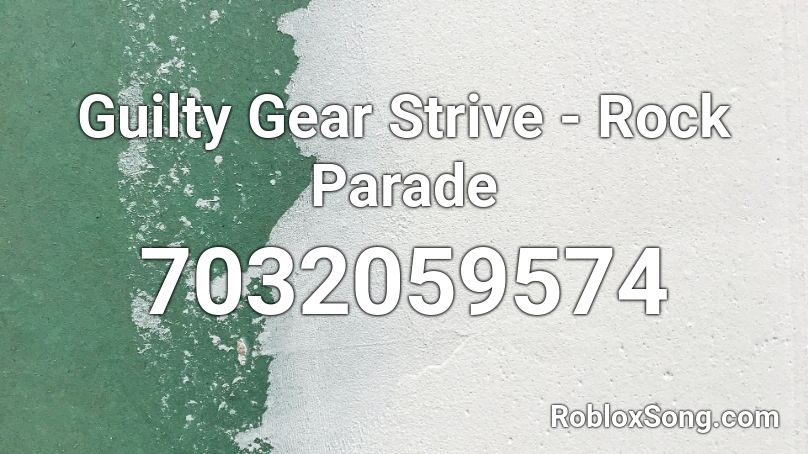 Guilty Gear Strive - Rock Parade Roblox ID